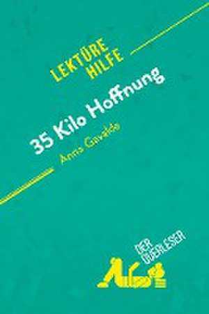 35 Kilo Hoffnung von Anna Gavalda (Lektürehilfe) de der Querleser