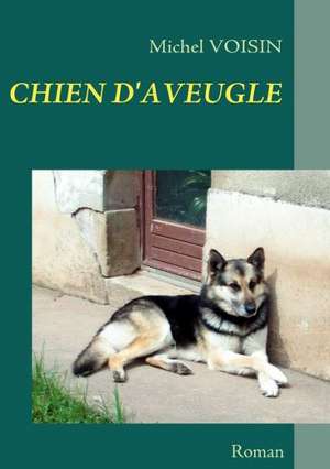 Chien D'Aveugle de Michel VOISIN