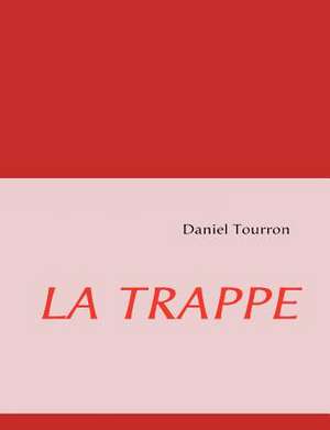 La Trappe de Daniel Tourron