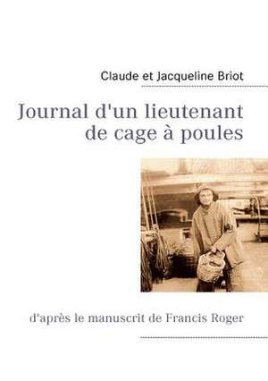 Journal d'un lieutenant de cage à poules de Claude et Jacqueline Briot