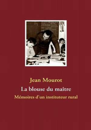 La blouse du maître de Jean MOUROT