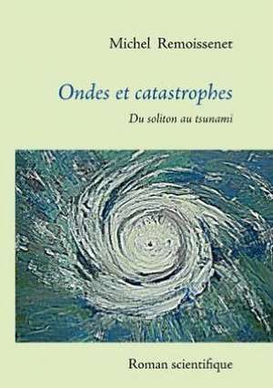 Ondes et catastrophes de Michel Remoissenet