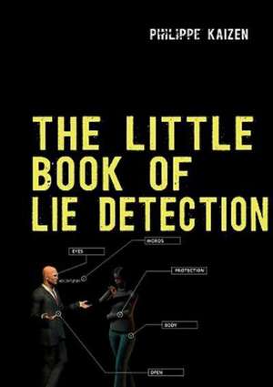 The little book of lie detection de Philippe Kaizen