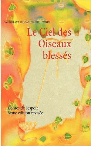 Le Ciel des Oiseaux blessés de Svétoslava Prodanova-Thouvenin