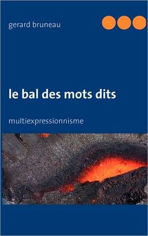 le bal des mots dits de Gerard Bruneau