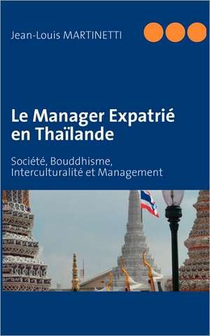 Le Manager Expatrié en Thaïlande de Jean-Louis Martinetti