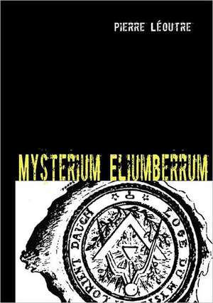 Mysterium Eliumberrum de Pierre Léoutre