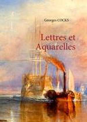 Lettres et Aquarelles de Georges COCKS