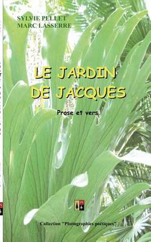 LE JARDIN DE JACQUES de Marc Lasserre