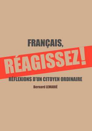 Fran Ais, Reagissez ! de Bernard Lemarie