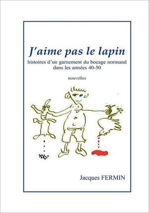 J'aime pas le lapin de Jacques Fermin