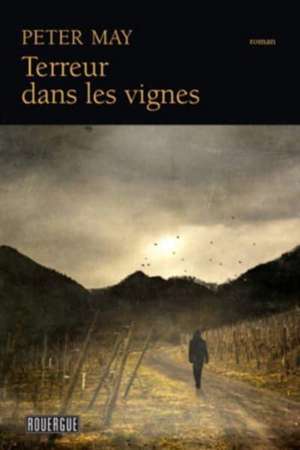 Terreur dans les vignes de Peter May
