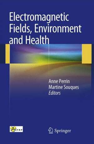 Electromagnetic Fields, Environment and Health de Anne Perrin