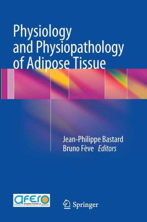 Physiology and Physiopathology of Adipose Tissue de Jean-Philippe Bastard