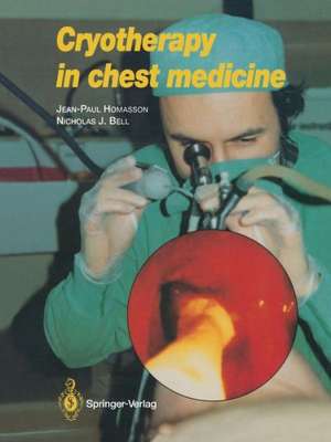 Cryotherapy in Chest Medicine de JEAN-PAUL HOMASSON