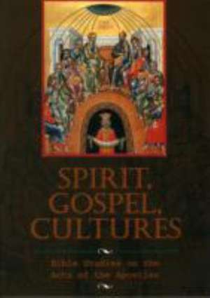 Spirit Gospel Cultures: Bible Studies on the Acts of the Apostles-#4 de World Council of Churches