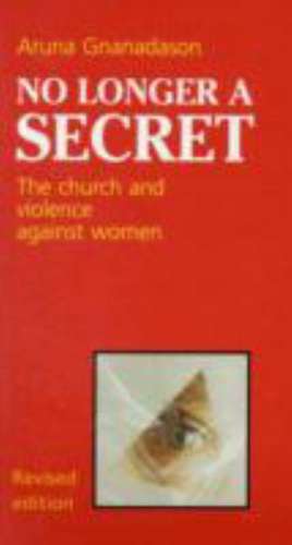 No Longer a Secret: The Church and Violence Against Women (Risk Book #58) de Aruna Gnanadason