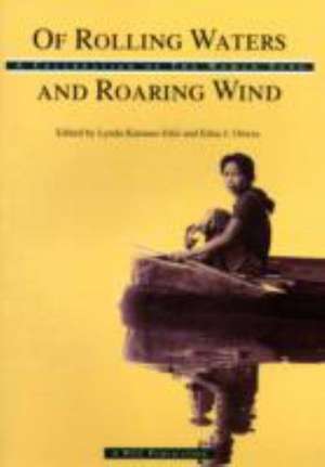 Of Rolling Waters and Roaring Wind: A Celebration of the Woman Song de Anthony J. Kavanagh