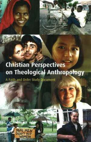 Christian Perspectives on Theological Anthropology: A Faith & Order Study Document de World Council of Churches