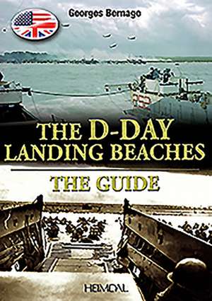 D-Day Landing Beaches de Georges Bernage