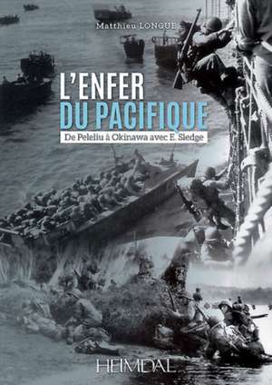 L'Enfer Du Pacifique de Matthieu Longue