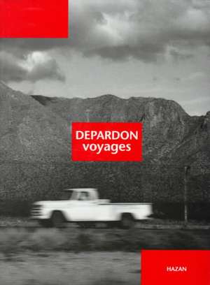 Depardon Voyages de Raymond Depardon