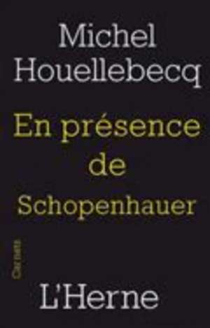 En présence de Schopenhauer de Michel Houellebecq