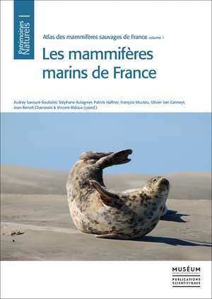 Atlas des Mammifères Sauvages de France: Volume 1: Les Mammifères Marins de France de Vincent Ridoux