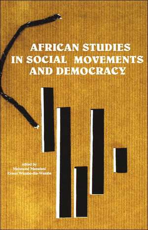 African Studies in Social Movements and Democracy de Mahmood Mamdani