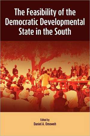 The Feasibility of the Democratic Developmental State in the South de Daniel A. Omoweh