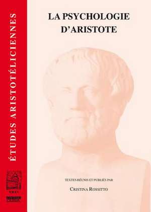 La Psychologie D'Aristote de Cristina Rossitto