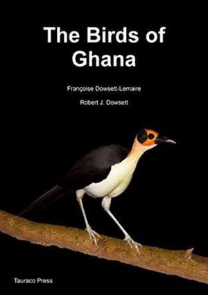 Dowsett-Lemaire, F: Birds of Ghana de Robert J. Dowsett