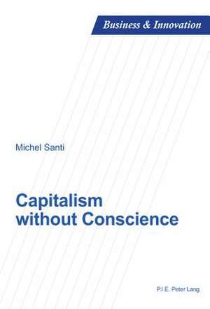 Capitalism Without Conscience: 1871-1932 de Michel Santi
