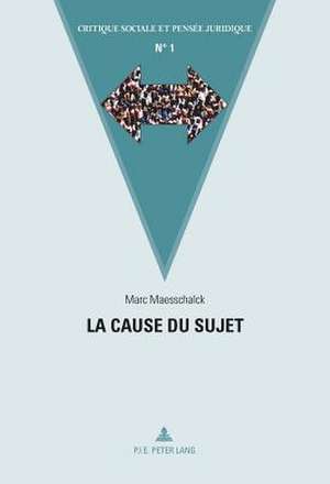La Cause Du Sujet: Proprietes Et Fonction Des Adjectifs Et Des Participes Adjoints de Marc Maesschalck