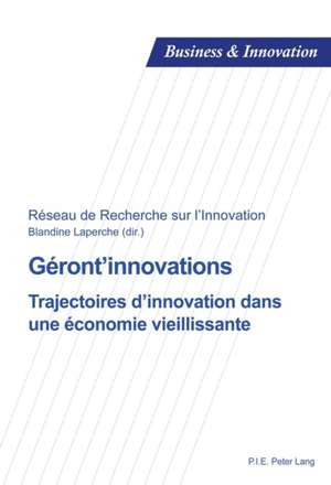 Geront'innovations: de L'Histoire a la Fiction de Blandine Laperche