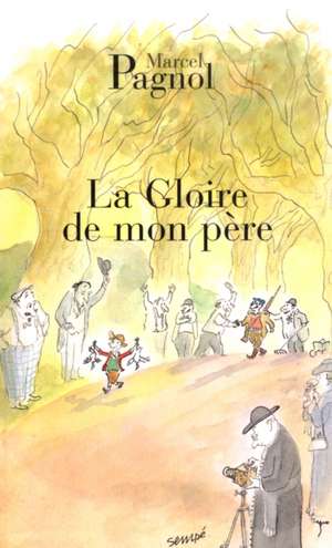 La Gloire de Mon Pere: de L'Histoire a la Fiction de Marcel Pagnol