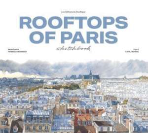 Rooftops of Paris sketchbook de Fabrice Moireau