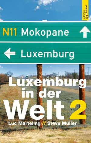 Luxemburg in der Welt 2 de Luc Marteling