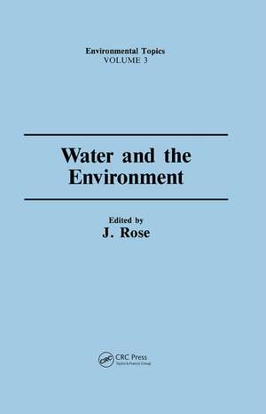 Water and the Environment de J. Rose