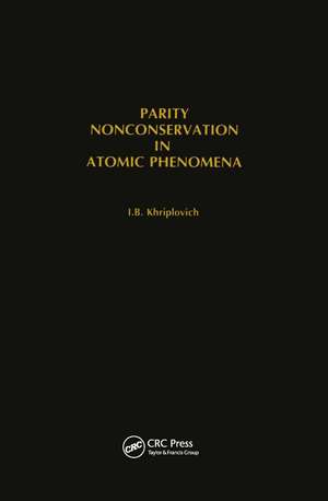 Parity Nonconservation in Atomic Phenomena de I.B. Khriplovich