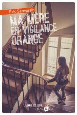 Ma mère en vigilance orange de Eric Sanvoisin