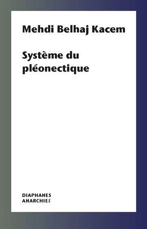 Système du pléonectique de Mehdi Belhaj Kacem