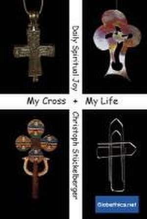 My Cross - My Life de Christoph Stückelberger