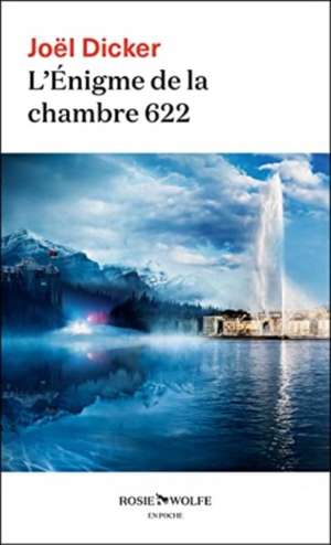 L'Enigme de la chambre 622 de Joël Dicker