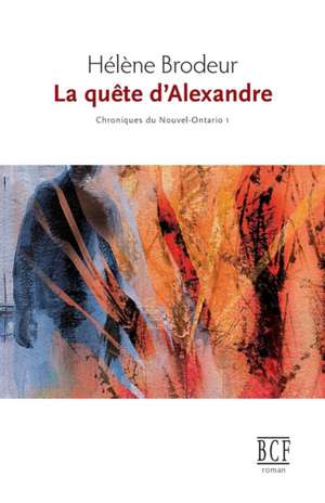 La quête d'Alexandre de Hélène Brodeur