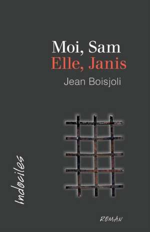 Moi, Sam. Elle, Janis de Jean Boisjoli