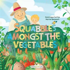 Squabbles amongst the vegetables de Dominique Curtiss