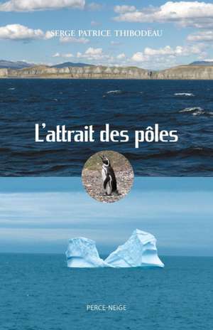 L'attrait des pôles de Serge Patrice Thibodeau
