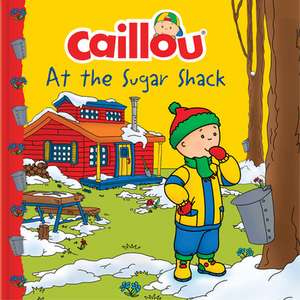 Caillou at the Sugar Shack de Mario Allard