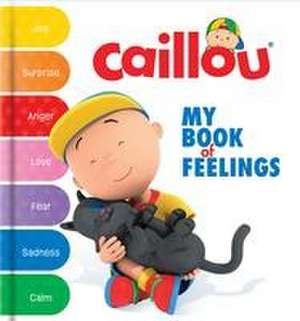 Caillou: My Book of Feelings de Dominique Payette